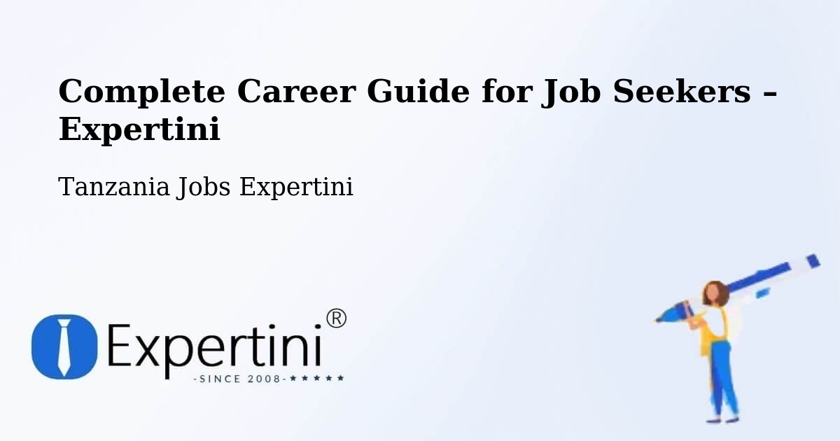 Career Guide for Job Seekers – Tingi - Tingi, Tanzania Jobs Expertini